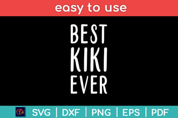 Best Kiki Ever Funny Mothers Day Svg Review