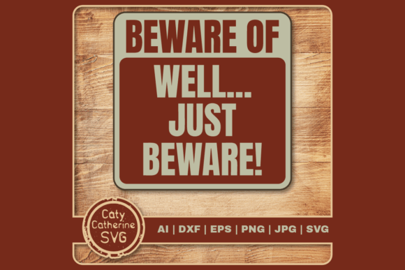 Beware of Well Just Beware Funny Sign Review
