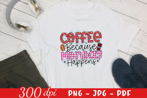 Coffee Because Monday Happens PNG: A Designer's Review