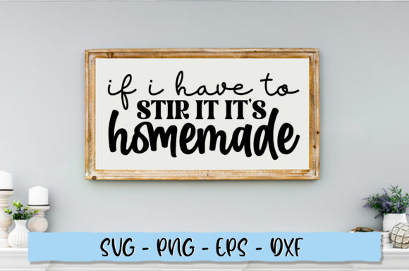 If I Have to Stir It Its Homemade SVG Review