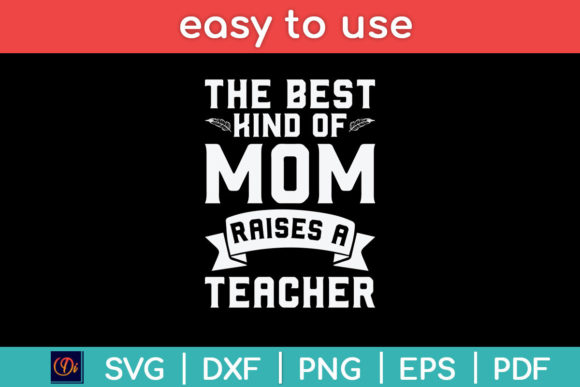 The Best Kind of Mom Raises a Teacher